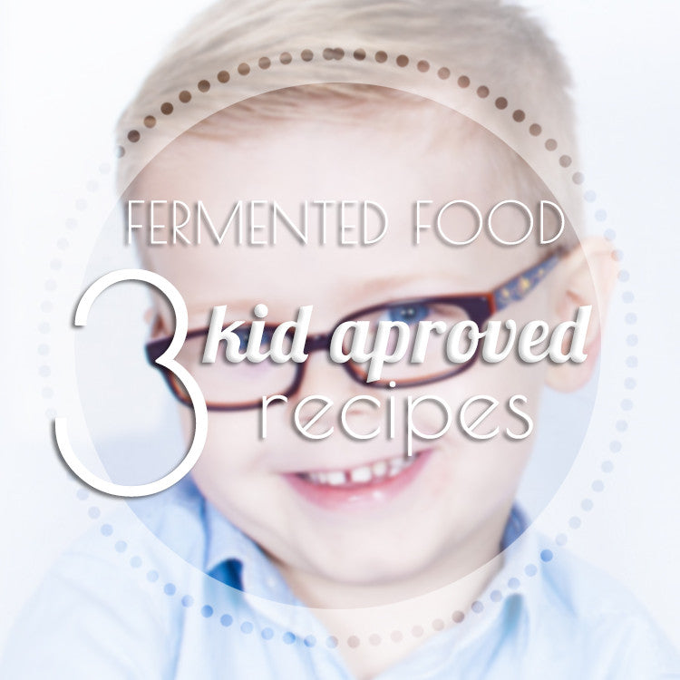 3 Fermented Foods for Kids