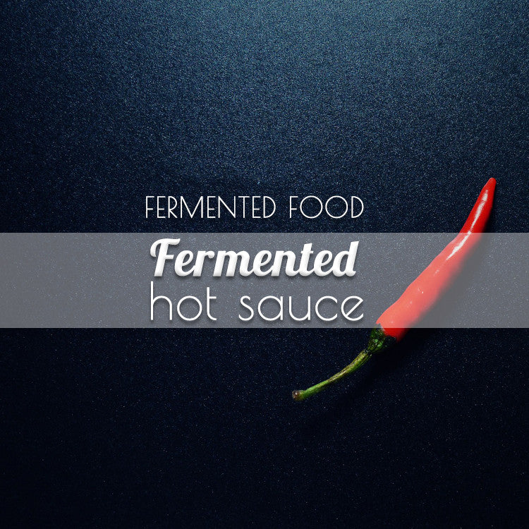 Fermented Condiments: Hot Sauce